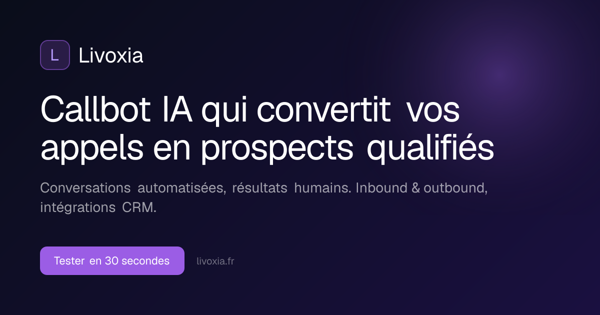 Callbot IA pour appels entrants et sortants | Livoxia